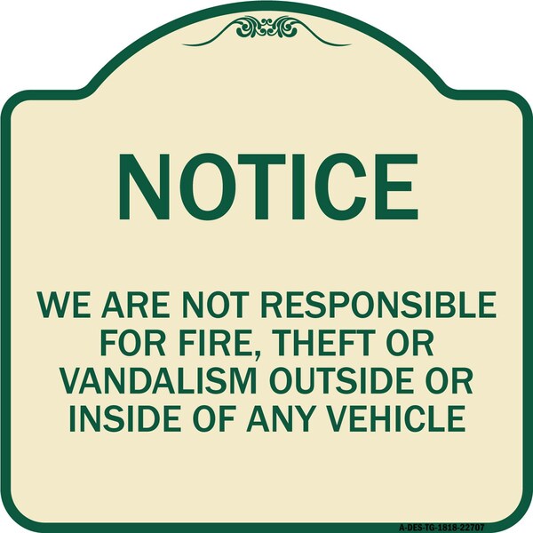 We Are Not Responsible for Fire Theft or Vandalism Outside or Inside of ANY Vehicle, TG-1818-22707
